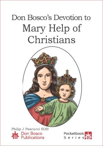Don Bosco's Devotion to Mary Help of Christians