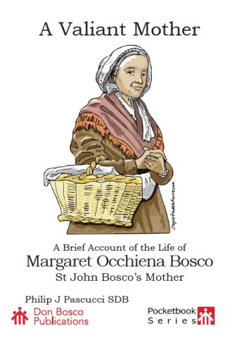A Valiant Mother: A Brief Account of Margaret Occhiena Bosco